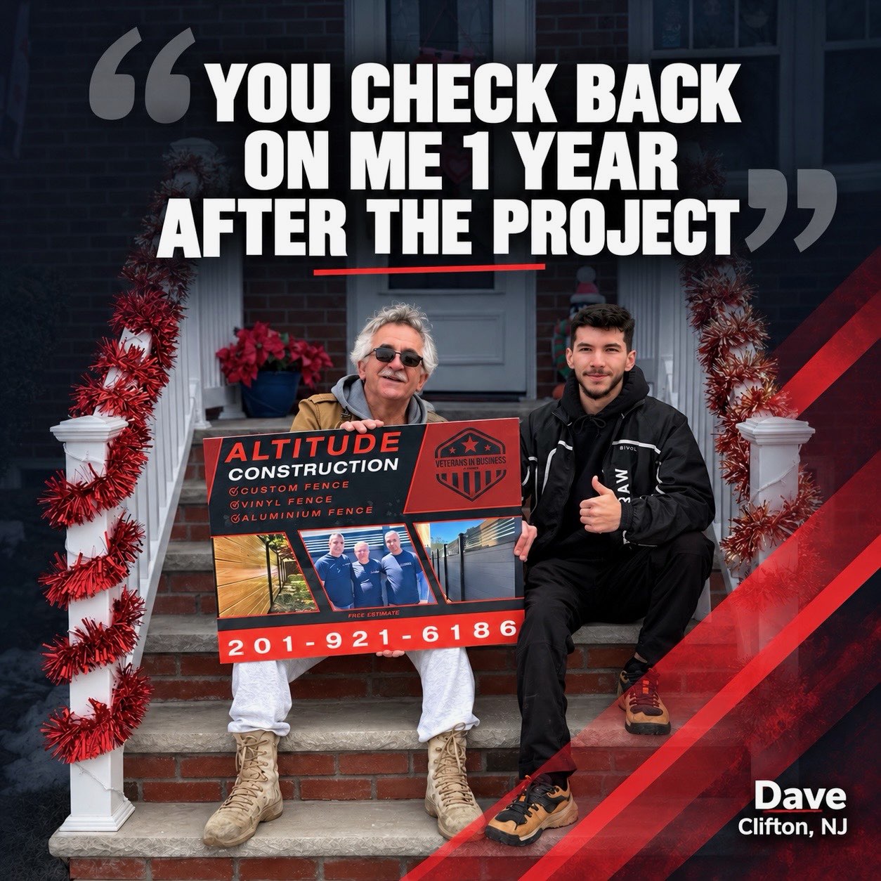 Dave from Clifton, NJ: You check back on me 1 year after the project